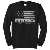 WeRe Not Going Back Slogan Vintage Distressed Flag Us Sweatshirt