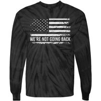 WeRe Not Going Back Slogan Vintage Distressed Flag Us Tie-Dye Long Sleeve Shirt