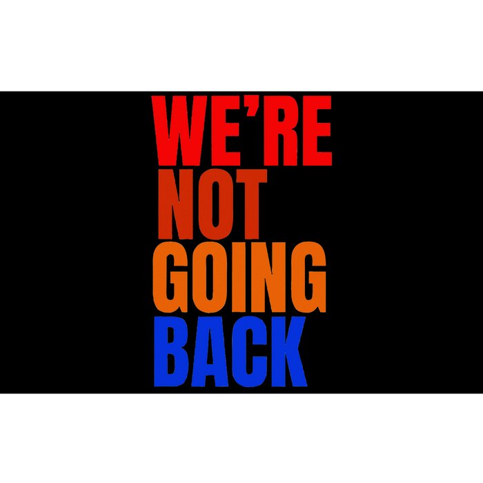 WeRe Not Going Back Slogan Vintage Distressed 2024 Bumper Sticker