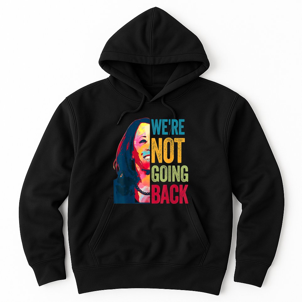 WeRe Not Going Back Hoodie