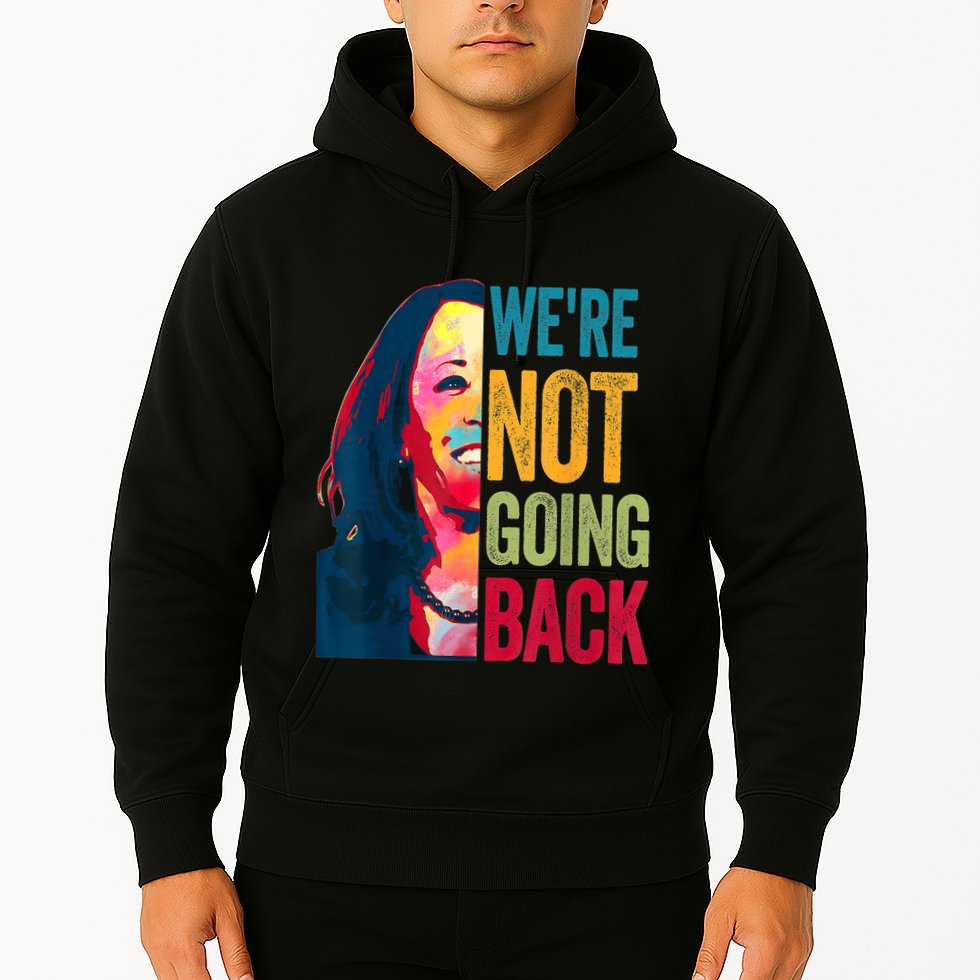 WeRe Not Going Back Hoodie