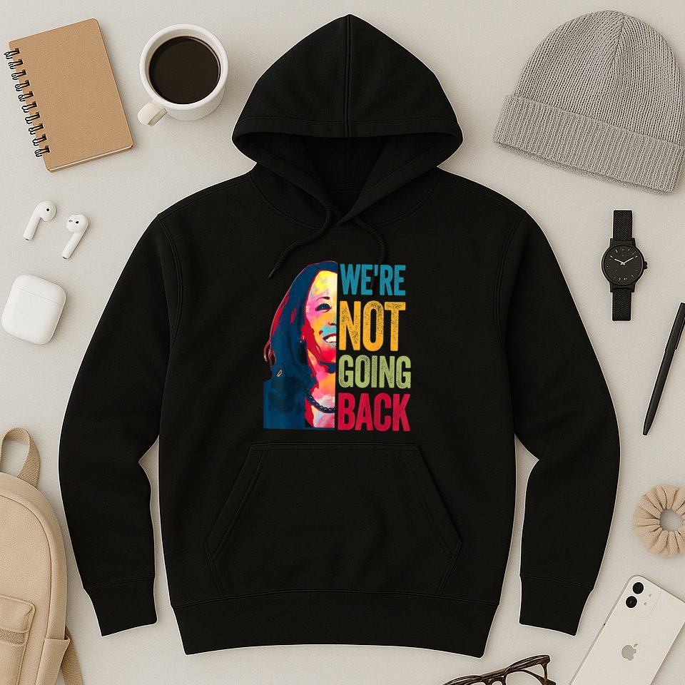 WeRe Not Going Back Hoodie