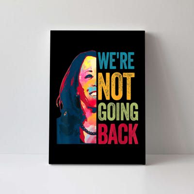 WeRe Not Going Back Canvas