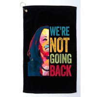 WeRe Not Going Back Golf Towel