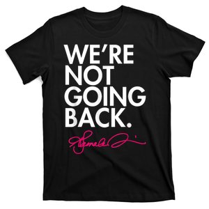 WeRe Not Going Back Kamala T-Shirt