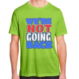 WeRe Not Going Back Vote 2024 Democracy Election President Gift Adult ChromaSoft Performance T-Shirt