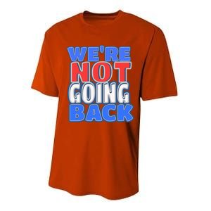 WeRe Not Going Back Vote 2024 Democracy Election President Gift Performance Sprint T-Shirt