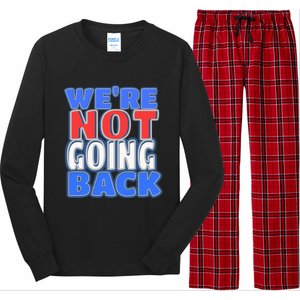 WeRe Not Going Back Vote 2024 Democracy Election President Gift Long Sleeve Pajama Set