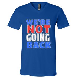 WeRe Not Going Back Vote 2024 Democracy Election President Gift V-Neck T-Shirt