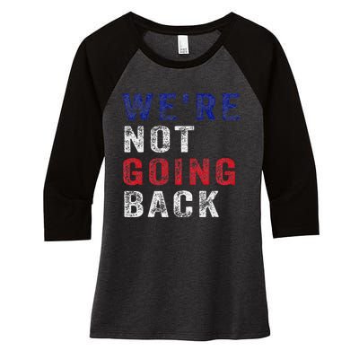 WeRe Not Going Back Women's Tri-Blend 3/4-Sleeve Raglan Shirt