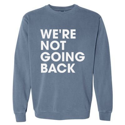 WeRe Not Going Back Garment-Dyed Sweatshirt