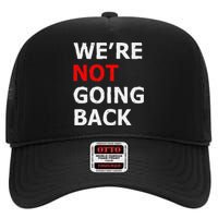 WeRe Not Going Back High Crown Mesh Back Trucker Hat