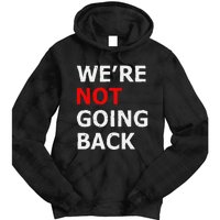 WeRe Not Going Back Tie Dye Hoodie