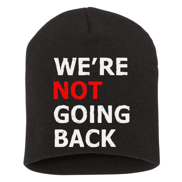 WeRe Not Going Back Short Acrylic Beanie