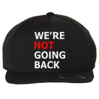 WeRe Not Going Back Wool Snapback Cap