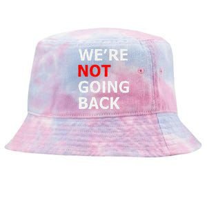 WeRe Not Going Back Tie-Dyed Bucket Hat