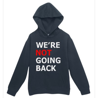 WeRe Not Going Back Urban Pullover Hoodie