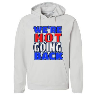 WeRe Not Going Back Vote 2024 Democracy Election President Performance Fleece Hoodie