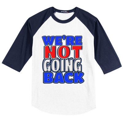 WeRe Not Going Back Vote 2024 Democracy Election President Baseball Sleeve Shirt