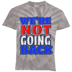 WeRe Not Going Back Vote 2024 Democracy Election President Kids Tie-Dye T-Shirt