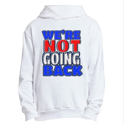 WeRe Not Going Back Vote 2024 Democracy Election President Urban Pullover Hoodie