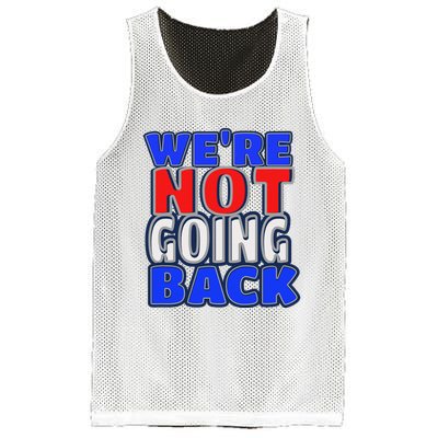 WeRe Not Going Back Vote 2024 Democracy Election President Mesh Reversible Basketball Jersey Tank