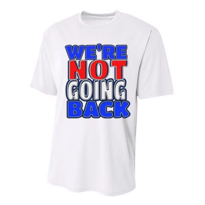 WeRe Not Going Back Vote 2024 Democracy Election President Performance Sprint T-Shirt