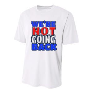 WeRe Not Going Back Vote 2024 Democracy Election President Youth Performance Sprint T-Shirt