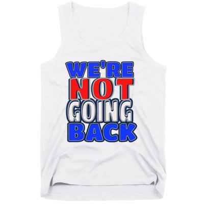 WeRe Not Going Back Vote 2024 Democracy Election President Tank Top