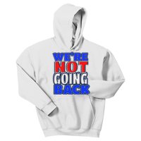 WeRe Not Going Back Vote 2024 Democracy Election President Kids Hoodie