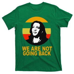 WeRe Not Going Back Vote For 2024 President Kamala Harris T-Shirt