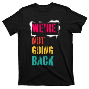 WeRe Not Going Back Kamala Harris Retro T-Shirt