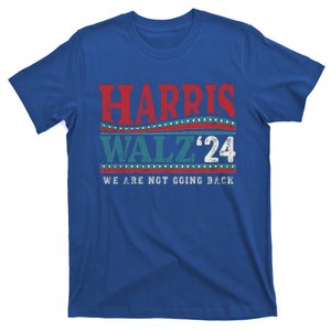 WeRe Not Going Back Vote For 2024 President Harristim Walz Cute Gift T-Shirt