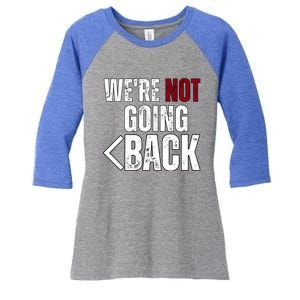 WeRe Not Going Back Vote For 2024 President Kamala Harris Gift Women's Tri-Blend 3/4-Sleeve Raglan Shirt