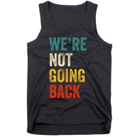 WeRe Not Going Back Vote For 2024 President Kamala Harris Tank Top