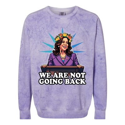 WeRe Not Going Back Vote For 2024 President Kamala Harris Gift Colorblast Crewneck Sweatshirt