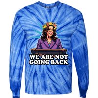 WeRe Not Going Back Vote For 2024 President Kamala Harris Gift Tie-Dye Long Sleeve Shirt