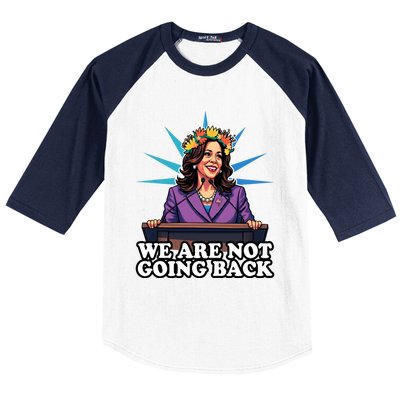 WeRe Not Going Back Vote For 2024 President Kamala Harris Gift Baseball Sleeve Shirt