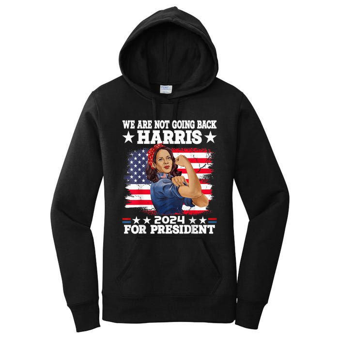 WeRe Not Going Back Vote For 2024 President Kamalaharris Kamalaharris Women's Pullover Hoodie