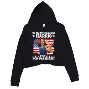 WeRe Not Going Back Vote For 2024 President Kamalaharris Kamalaharris Crop Fleece Hoodie