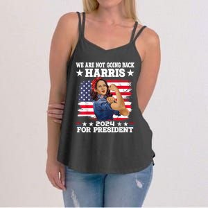 WeRe Not Going Back Vote For 2024 President Kamalaharris Kamalaharris Women's Strappy Tank