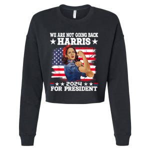 WeRe Not Going Back Vote For 2024 President Kamalaharris Kamalaharris Cropped Pullover Crew