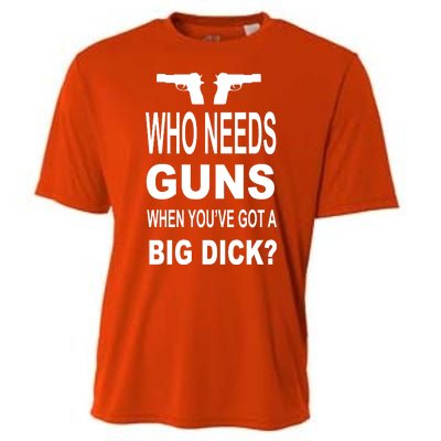 Who Needs Guns When Youve Got A Big Dick Cooling Performance Crew T-Shirt