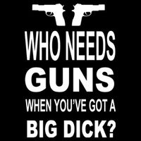 Who Needs Guns When Youve Got A Big Dick 7-Panel Snapback Hat
