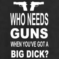 Who Needs Guns When Youve Got A Big Dick Trucker Hat