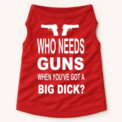 Who Needs Guns When Youve Got A Big Dick Doggie Tank