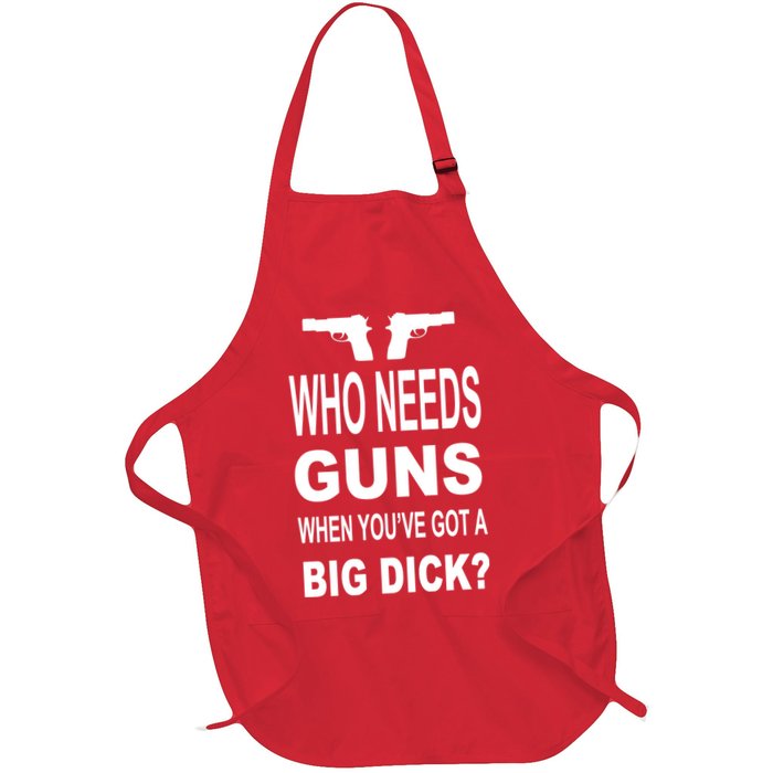 Who Needs Guns When Youve Got A Big Dick Apron