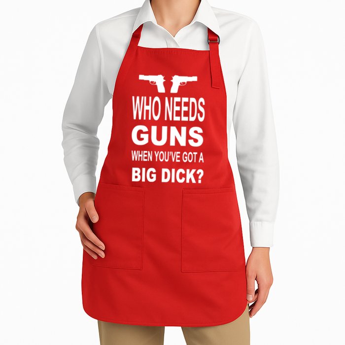 Who Needs Guns When Youve Got A Big Dick Apron