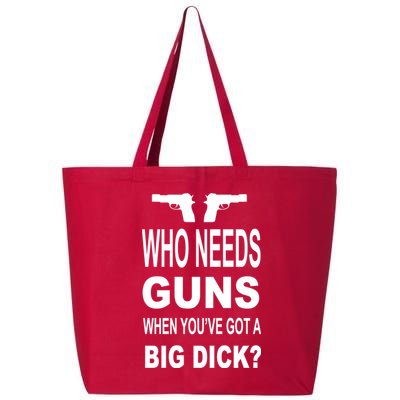Who Needs Guns When Youve Got A Big Dick 25L Jumbo Tote