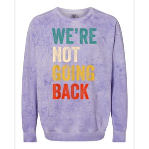 WeRe Not Going Back Vote For 2024 President Kamalaharris Colorblast Crewneck Sweatshirt